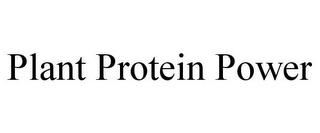 PLANT PROTEIN POWER trademark