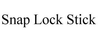 SNAP LOCK STICK trademark