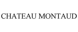 CHATEAU MONTAUD trademark