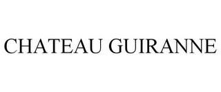 CHATEAU GUIRANNE trademark