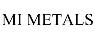 MI METALS trademark