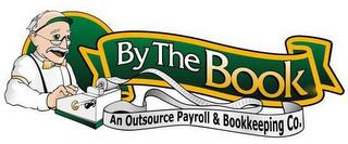 BY THE BOOK AN OUTSOURCE PAYROLL & BOOKKEEPING CO. trademark