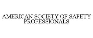 AMERICAN SOCIETY OF SAFETY PROFESSIONALS trademark