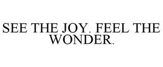 SEE THE JOY. FEEL THE WONDER. trademark