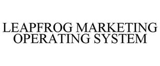 LEAPFROG MARKETING OPERATING SYSTEM trademark