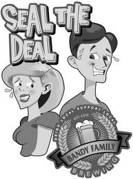 SEAL THE DEAL DRINK LOCAL SUPPORT LOCALEST. 2015 BANDY FAMILY BREWING trademark