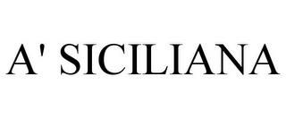 A' SICILIANA trademark