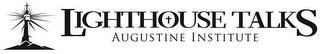 LIGHTHOUSE TALKS AUGUSTINE INSTITUTE trademark