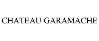 CHATEAU GARAMACHE trademark