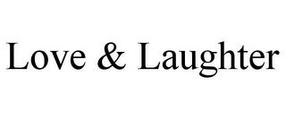 LOVE & LAUGHTER trademark