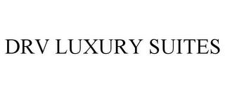 DRV LUXURY SUITES trademark