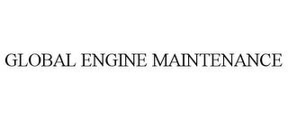 GLOBAL ENGINE MAINTENANCE trademark