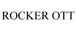 ROCKER OTT trademark