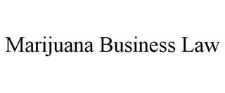 MARIJUANA BUSINESS LAW trademark