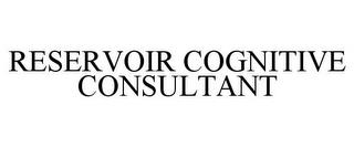 RESERVOIR COGNITIVE CONSULTANT trademark