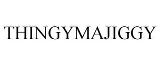 THINGYMAJIGGY trademark