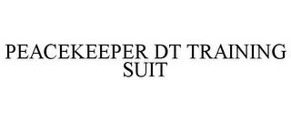 PEACEKEEPER DT TRAINING SUIT trademark