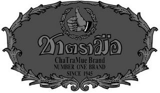 CHA TRA MUE BRAND NUMBER ONE BRAND SINCE 1945 trademark