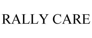 RALLY CARE trademark