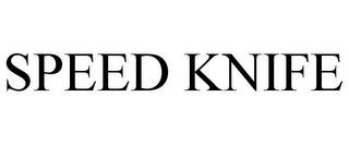 SPEED KNIFE trademark