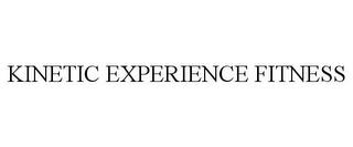 KINETIC EXPERIENCE FITNESS trademark