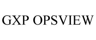 GXP OPSVIEW trademark