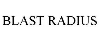 BLAST RADIUS trademark