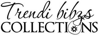 TRENDI BIBZS COLLECTIONS trademark