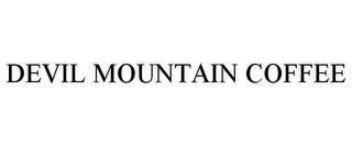 DEVIL MOUNTAIN COFFEE trademark