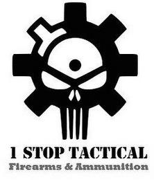 1 STOP TACTICAL FIREARMS & AMMUNITION trademark