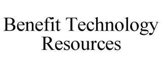 BENEFIT TECHNOLOGY RESOURCES trademark