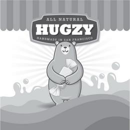 ALL NATURAL HUGZY MADE IN SAN FRANCISCO trademark