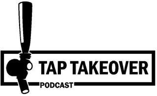 TAP TAKEOVER PODCAST trademark