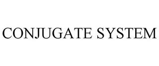 CONJUGATE SYSTEM trademark