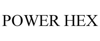 POWER HEX trademark