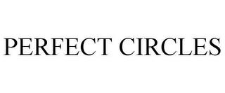 PERFECT CIRCLES trademark