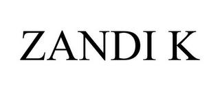 ZANDI K trademark