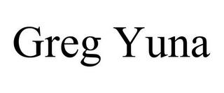 GREG YUNA trademark