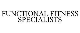 FUNCTIONAL FITNESS SPECIALISTS trademark