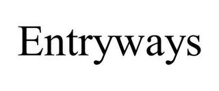 ENTRYWAYS trademark