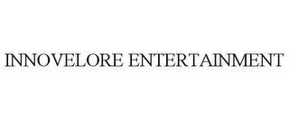 INNOVELORE ENTERTAINMENT trademark