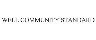 WELL COMMUNITY STANDARD trademark