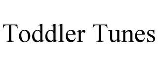 TODDLER TUNES trademark