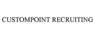 CUSTOMPOINT RECRUITING trademark