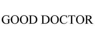 GOOD DOCTOR trademark