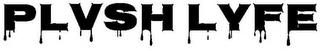 PLVSH LYFE trademark