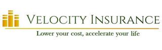 VELOCITY INSURANCE LOWER YOUR COST, ACCELERATE YOUR LIFE trademark