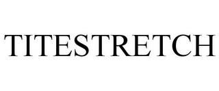 TITESTRETCH trademark