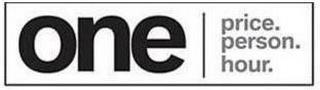 ONE | PRICE. PERSON. HOUR. trademark