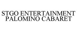 STGO ENTERTAINMENT PALOMINO CABARET trademark